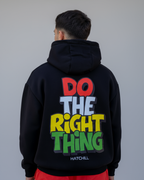 Do the right thing Hoodie